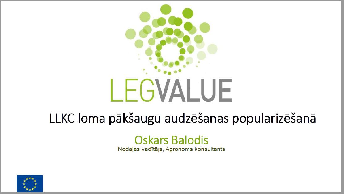 The role of LLKC in promoting legume cultivation :  LLKC loma pākšaugu audzēšanas veicināšanā